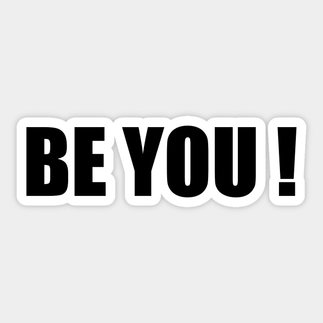 Be You Sticker by ROXIT13